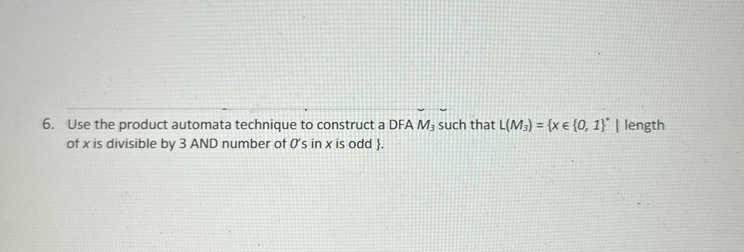 Use the product automata technique to construct a