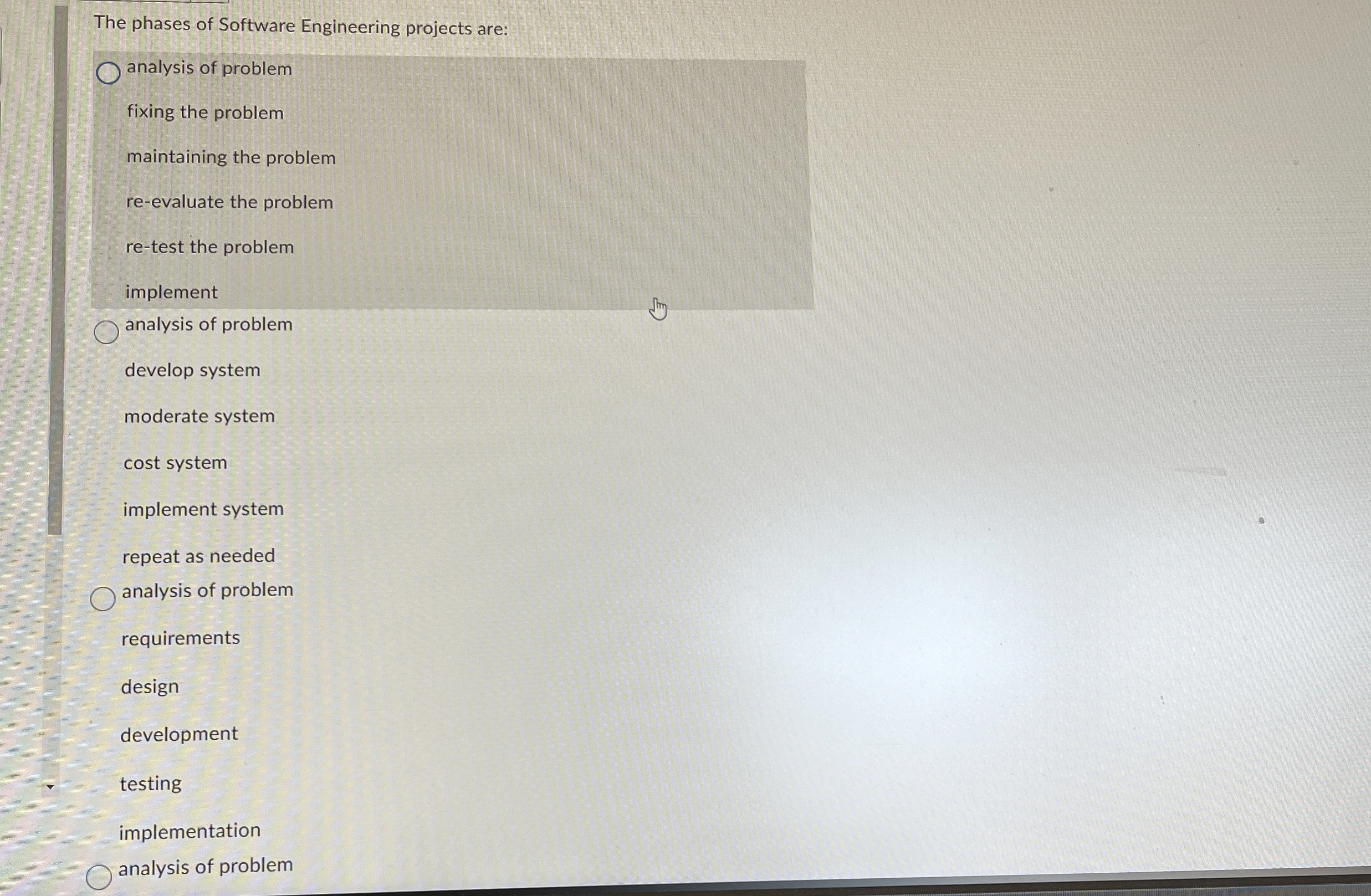 The phases of Software Engineering projects are: