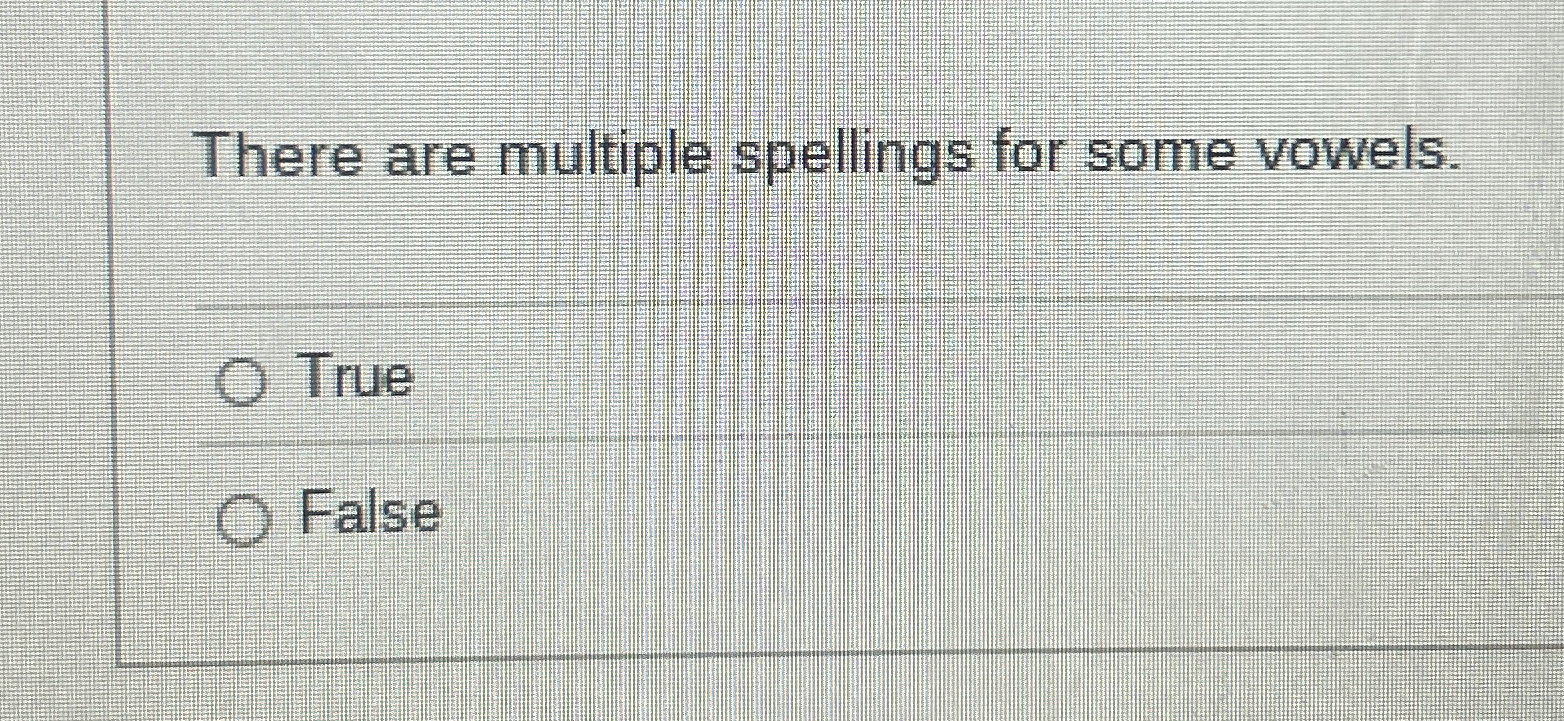 There are multiple spellings for some vowels.