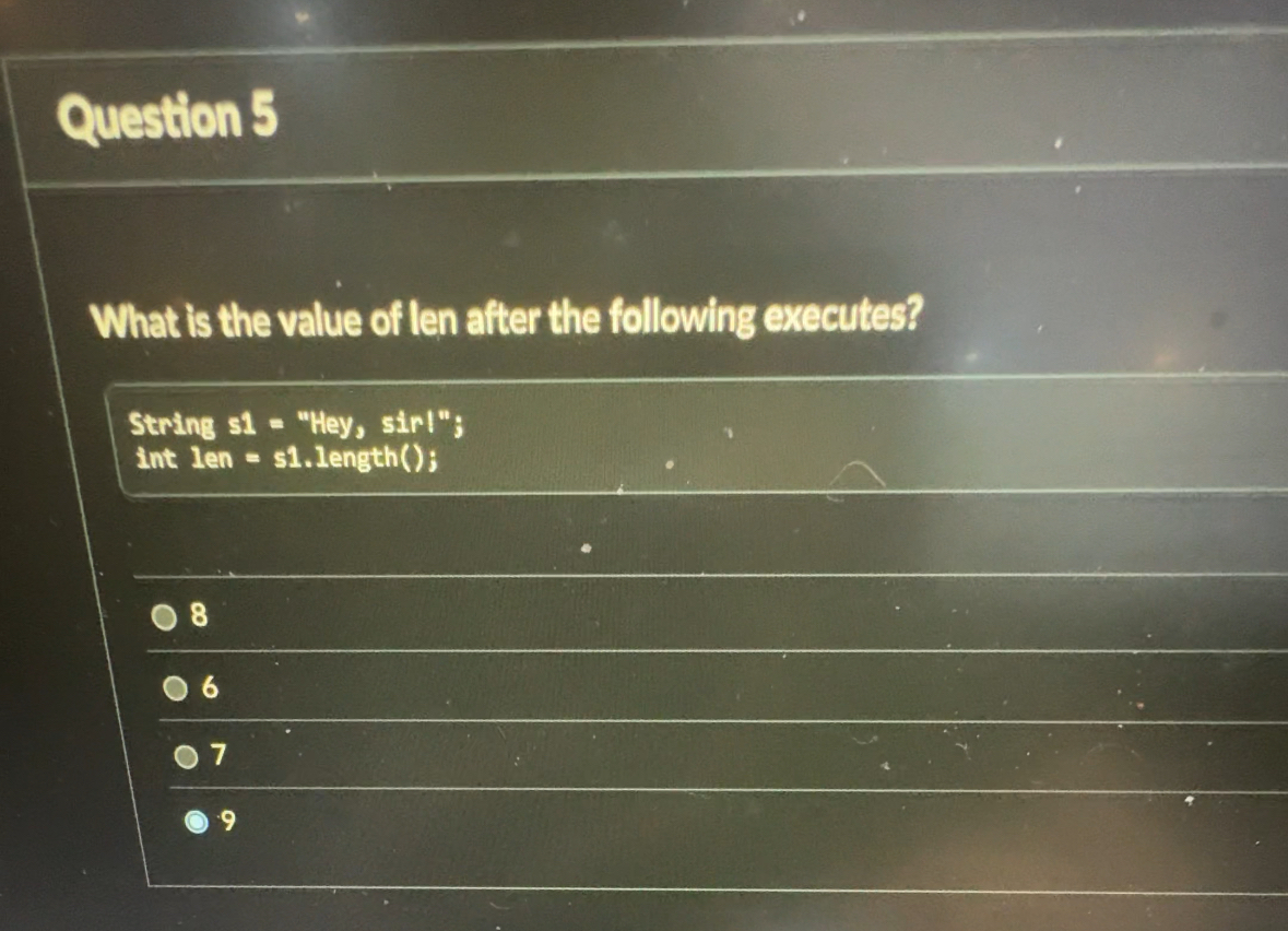 Question 5 What is the value of len after the