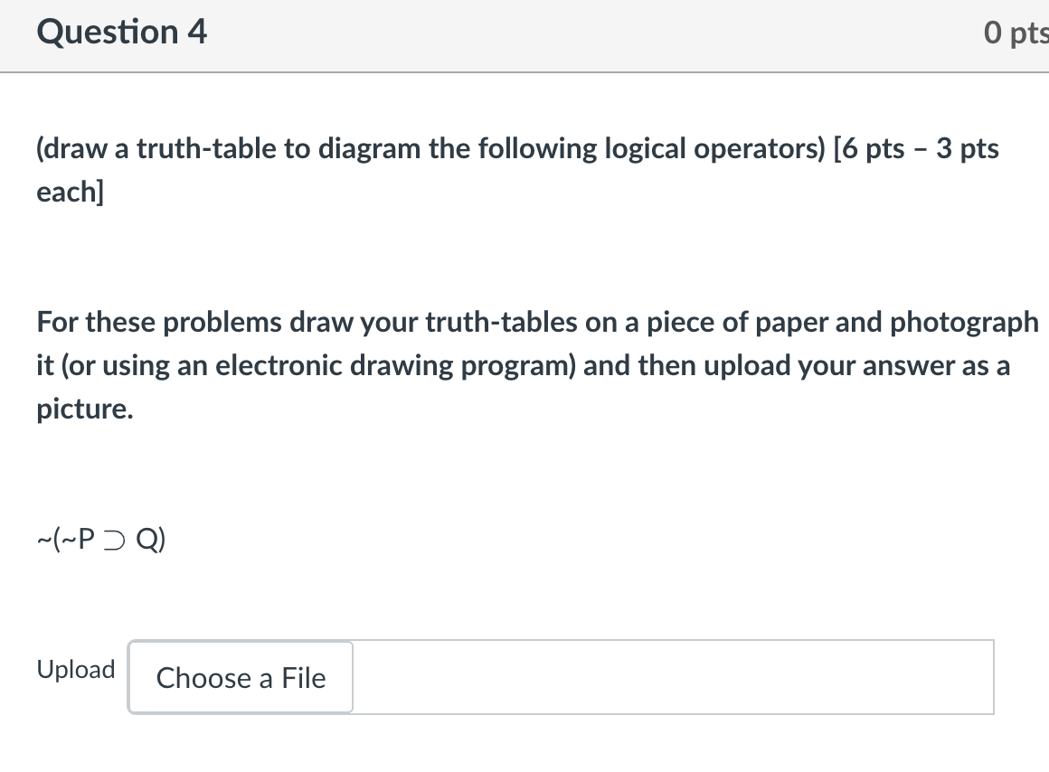 Question 4 ( draw a truth - table to diagram the