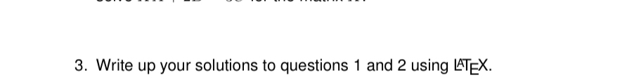 Write up your solutions to questions 1 and 2