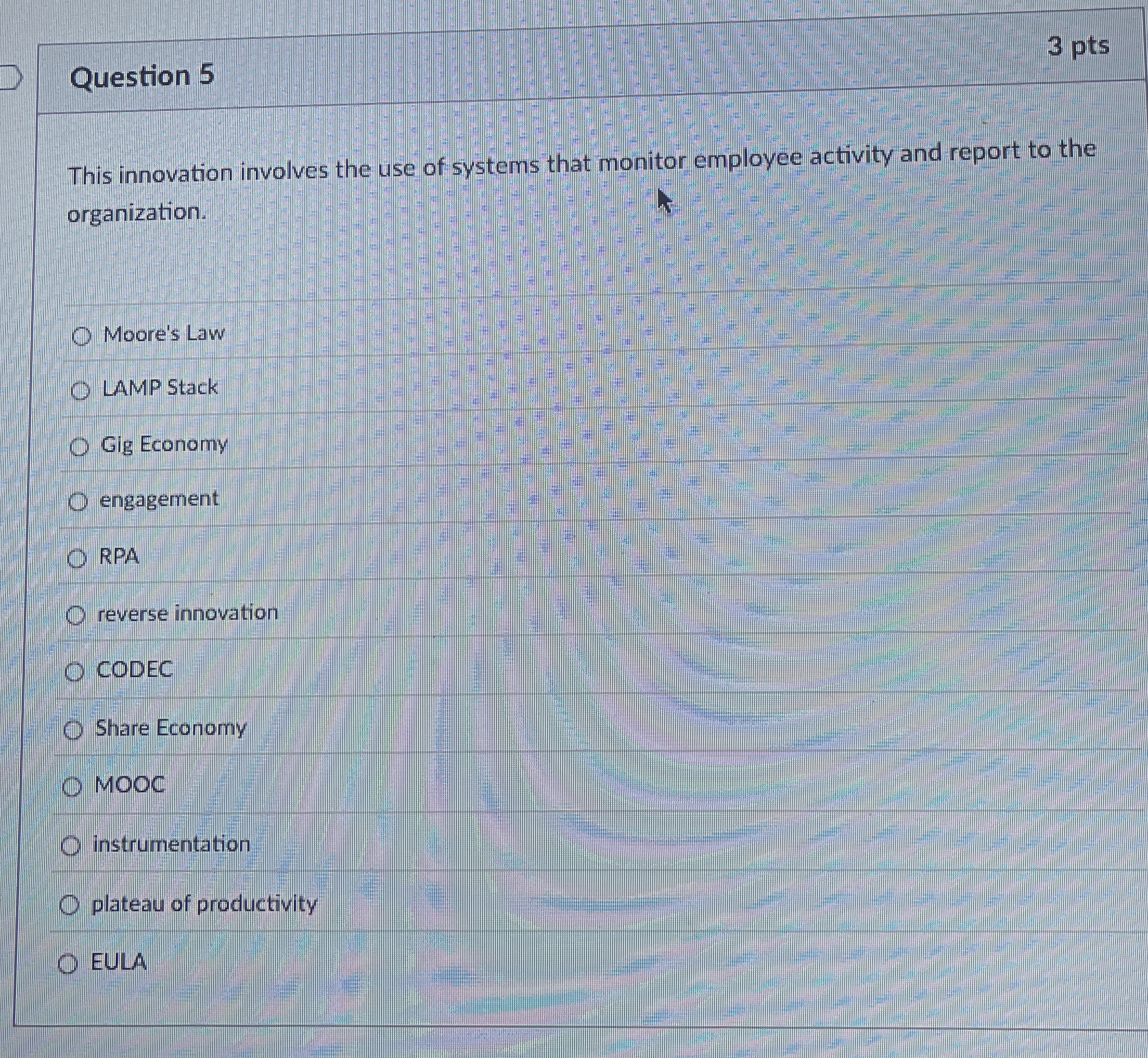 Question 5 3 pts This innovation involves the use