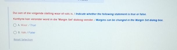 Dui aan of die volgende stelling waar of vals is