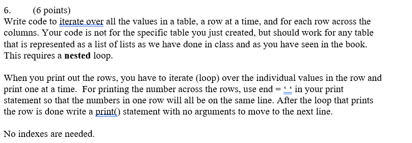 6 . ( 6 points ) Write code to iterate over all