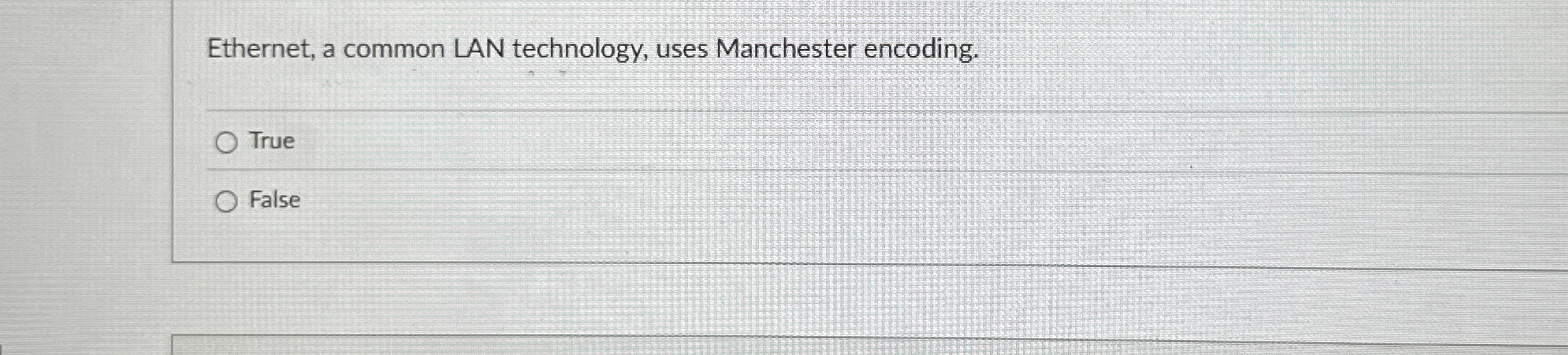 Ethernet, a common LAN technology, uses