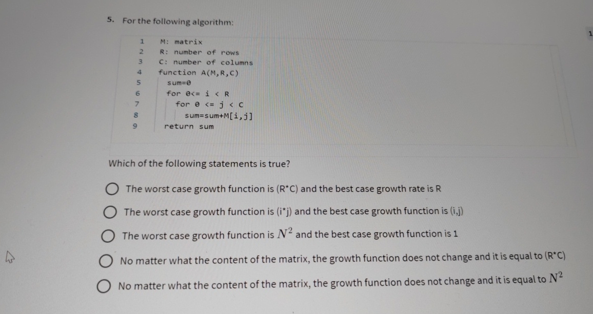 For the following algorithm:Which of the