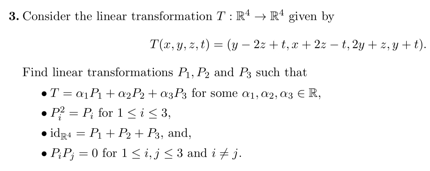 Consider the linear transformation T : R 4 R 4