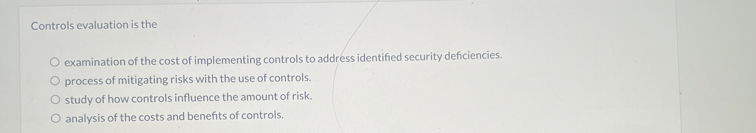 Controls evaluation is the examination of the