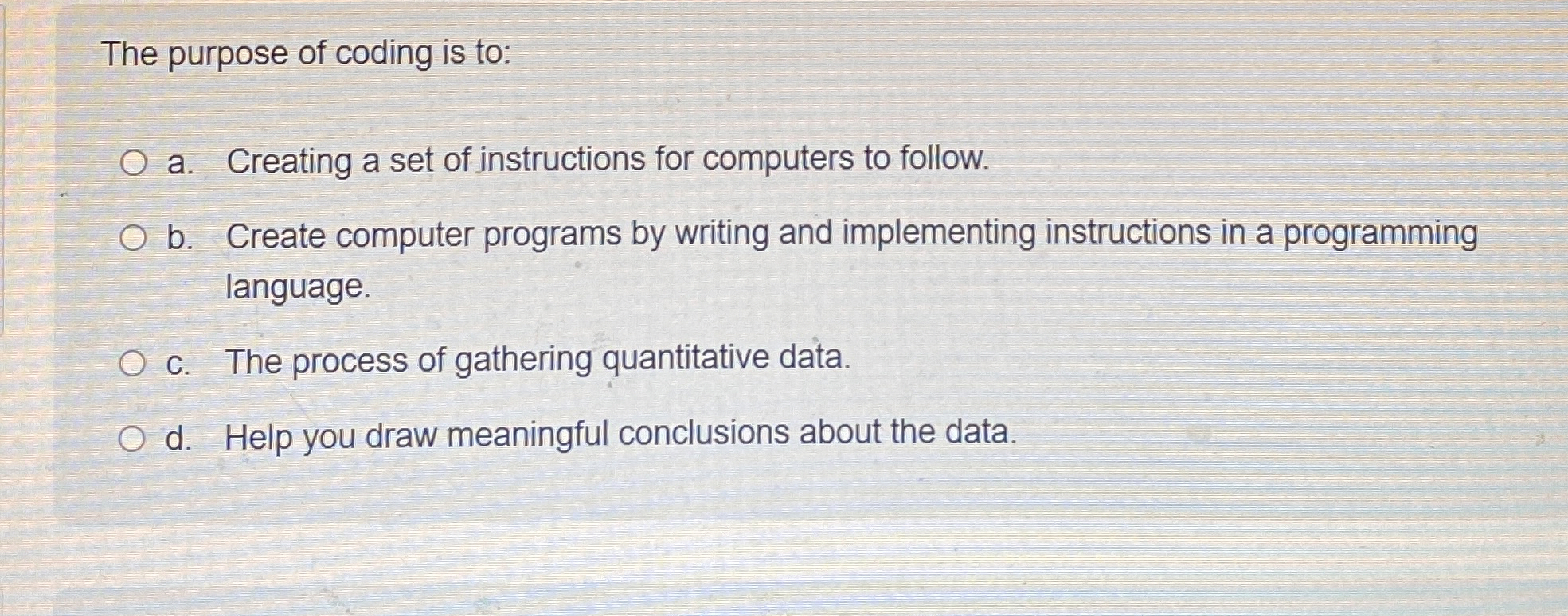 The purpose of coding is to: a . Creating a set