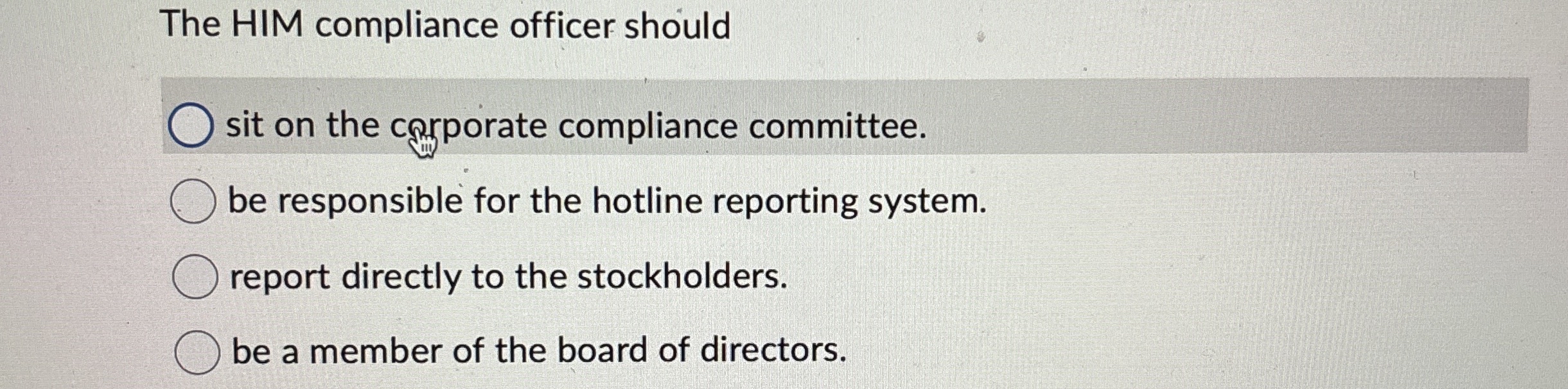 The HIM compliance officer should sit on the