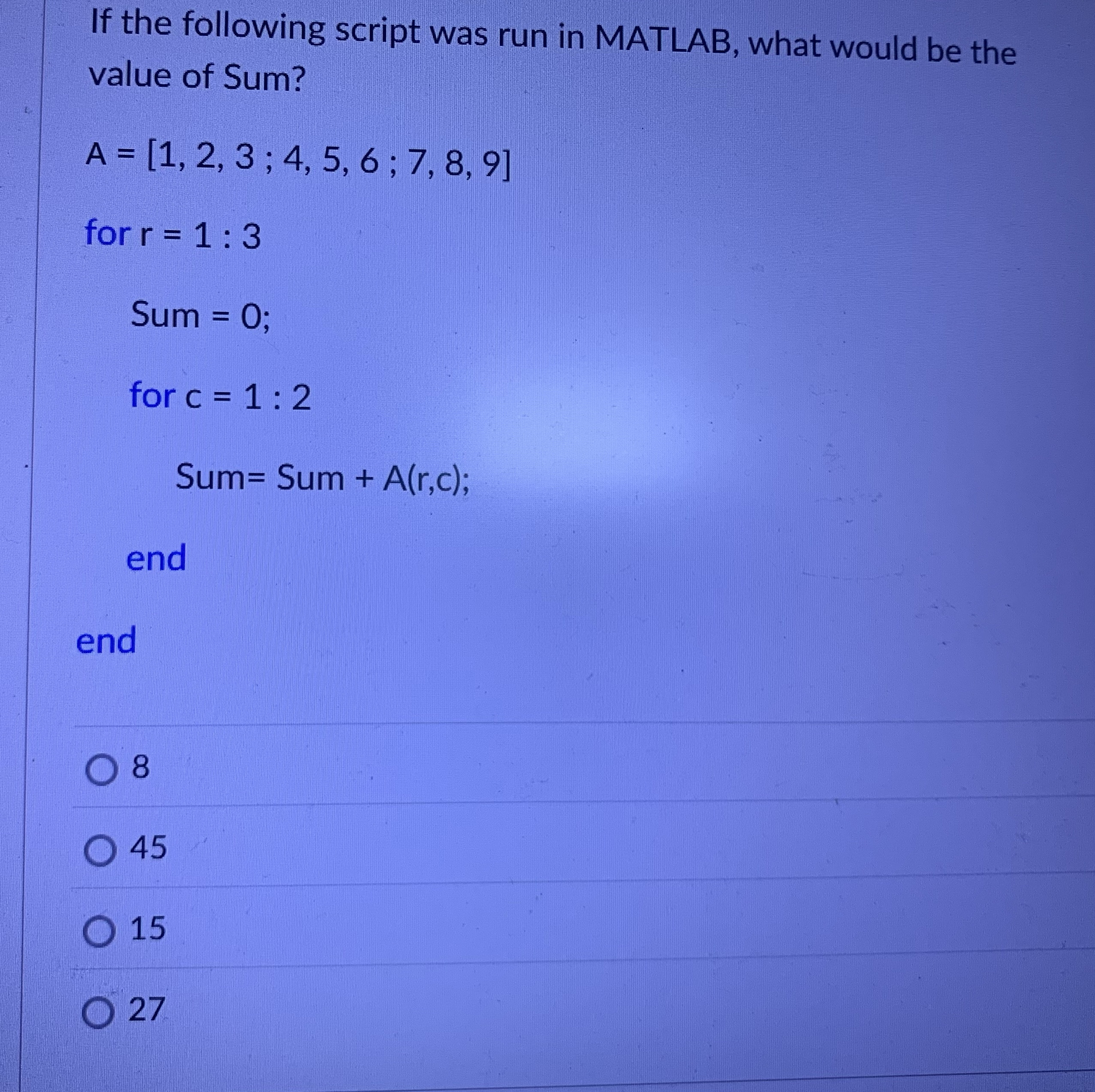 If the following script was run in MATLAB, what
