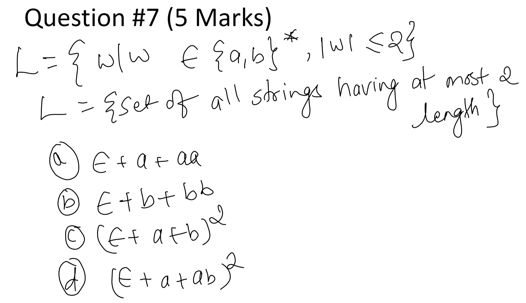 Question # 7 ( 5 Marks ) L = { w | w i n { a , b