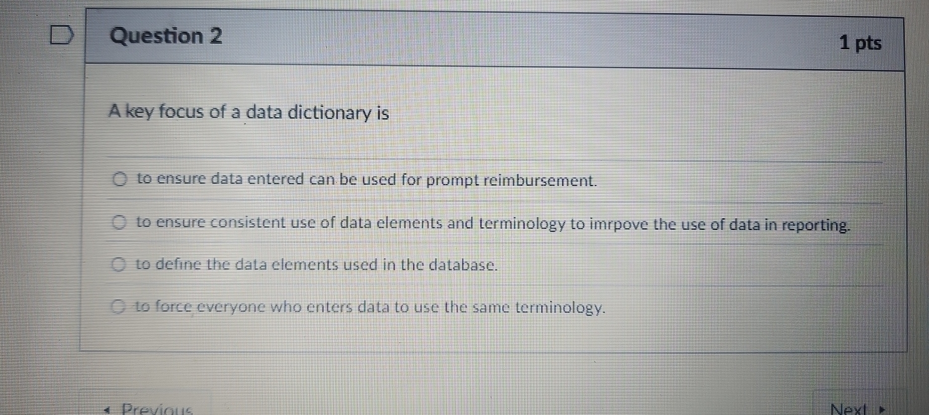 Question 2 A key focus of a data dictionary is to