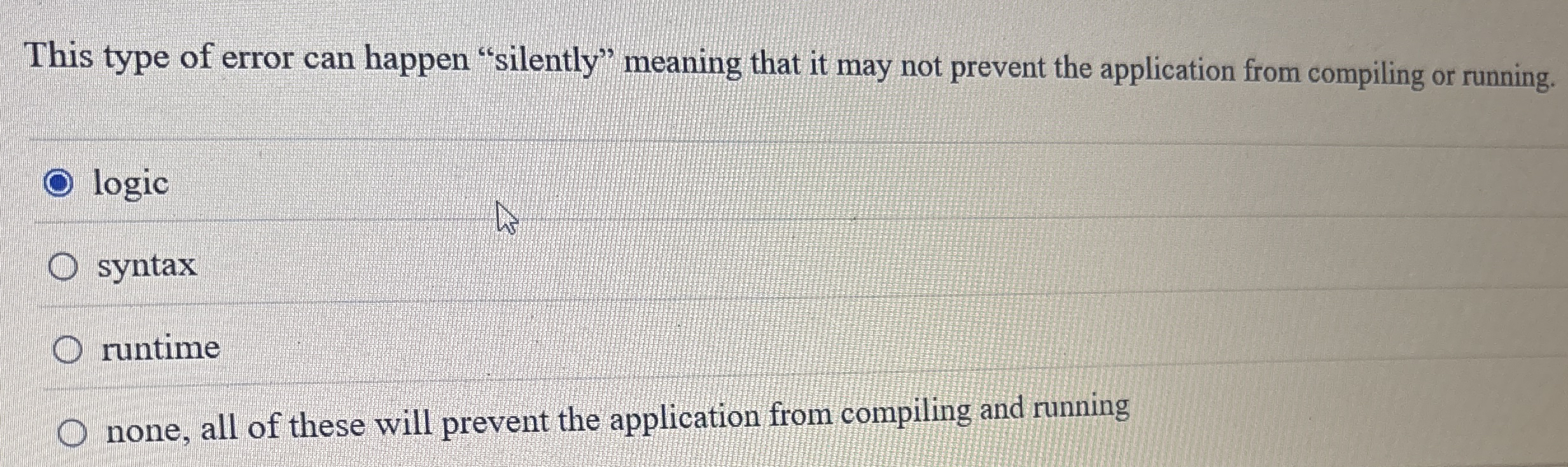 This type of error can happen "silently" meaning