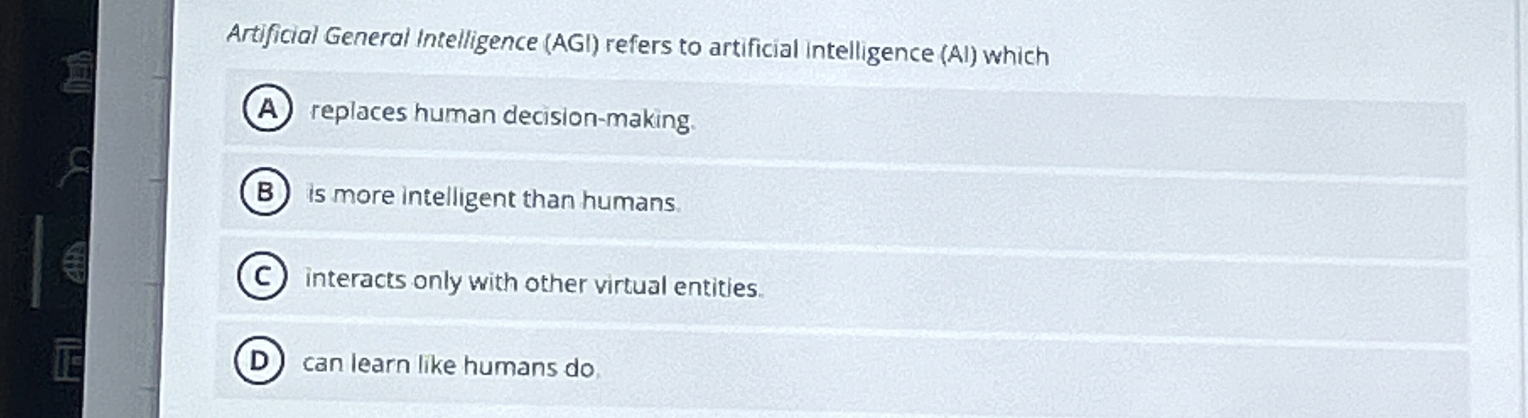 Artificial General Intelligence ( AGI ) refers to