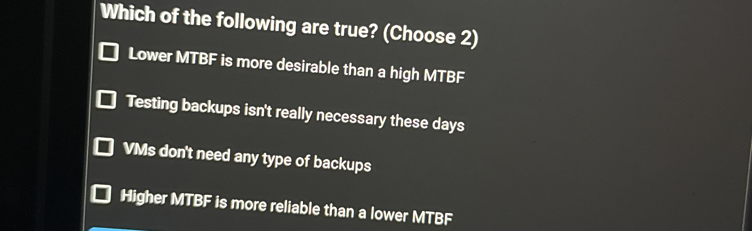 Which of the following are true? ( Choose 2 )