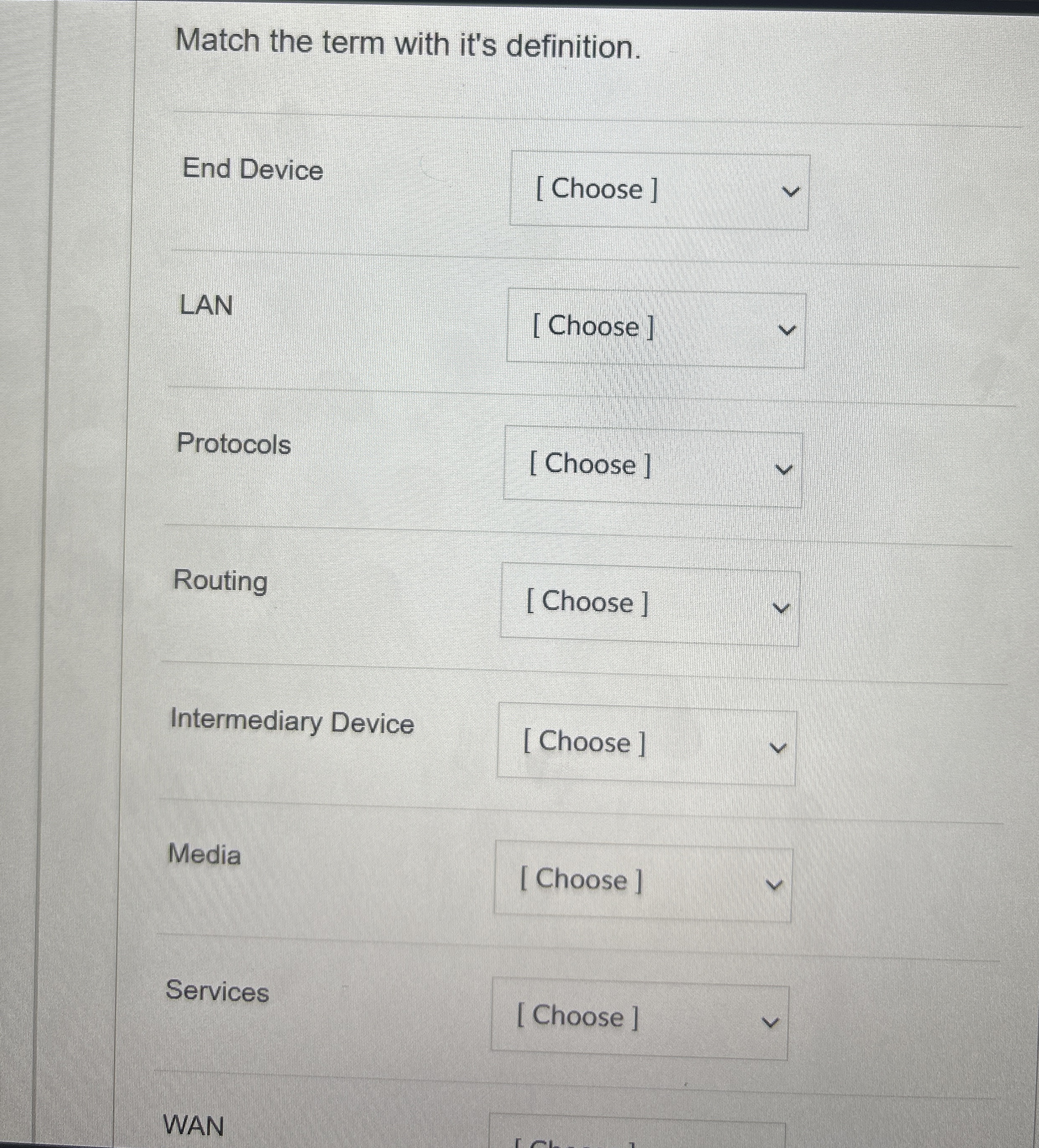 Match the term with it's definition. End Device [
