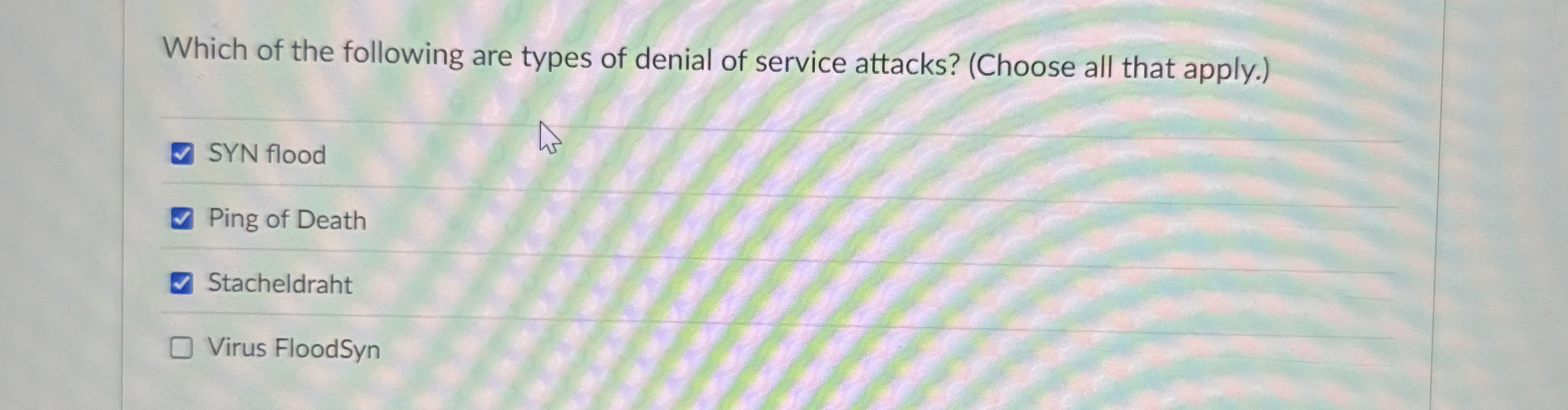 Which of the following are types of denial of