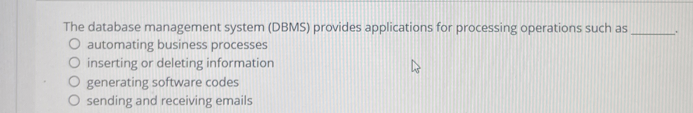 The database management system ( DBMS ) provides