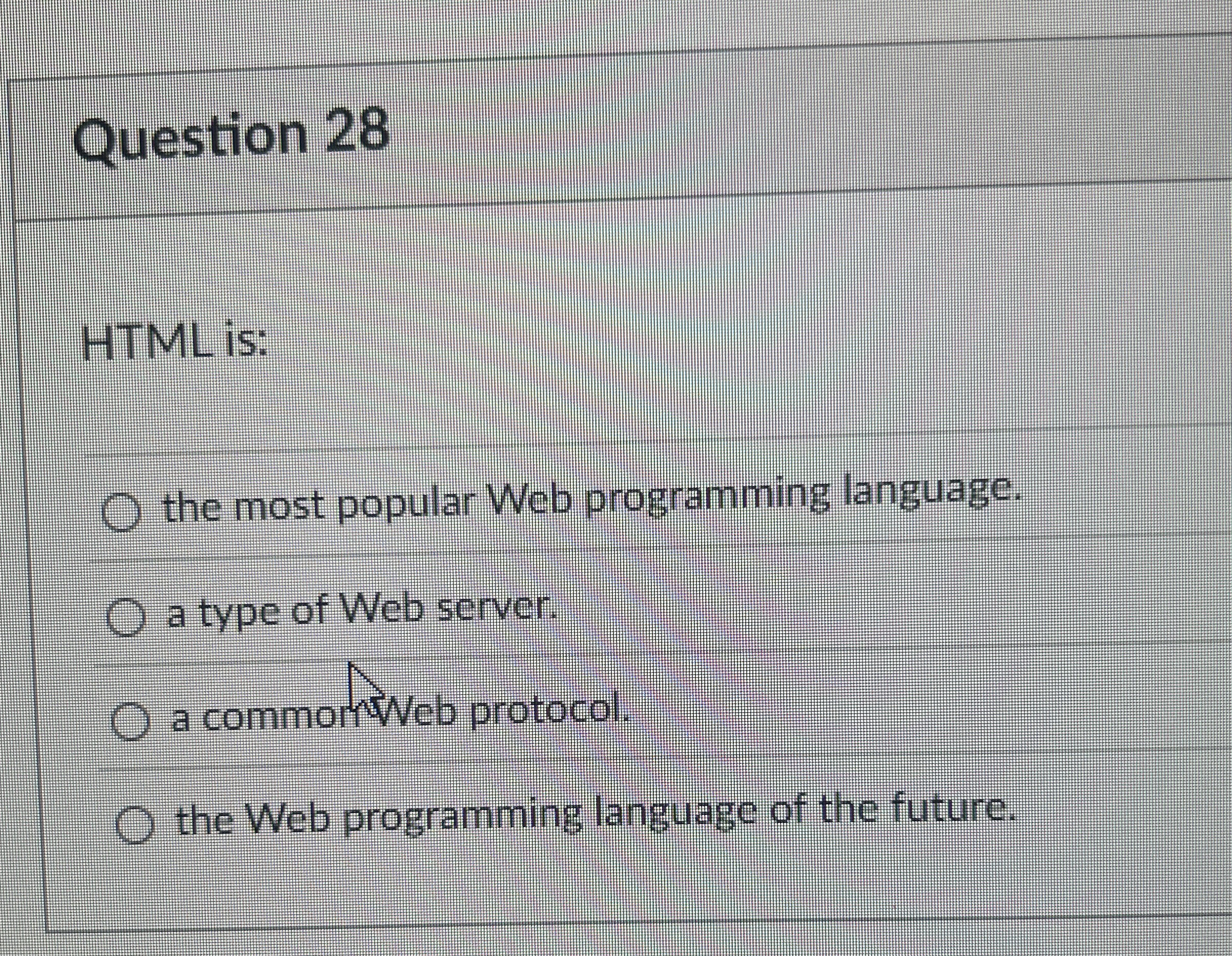 Question 2 8 HTML is: the most popular Web