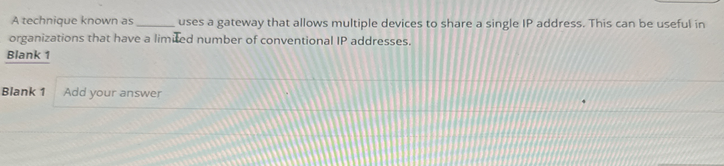 A technique known as uses a gateway that allows