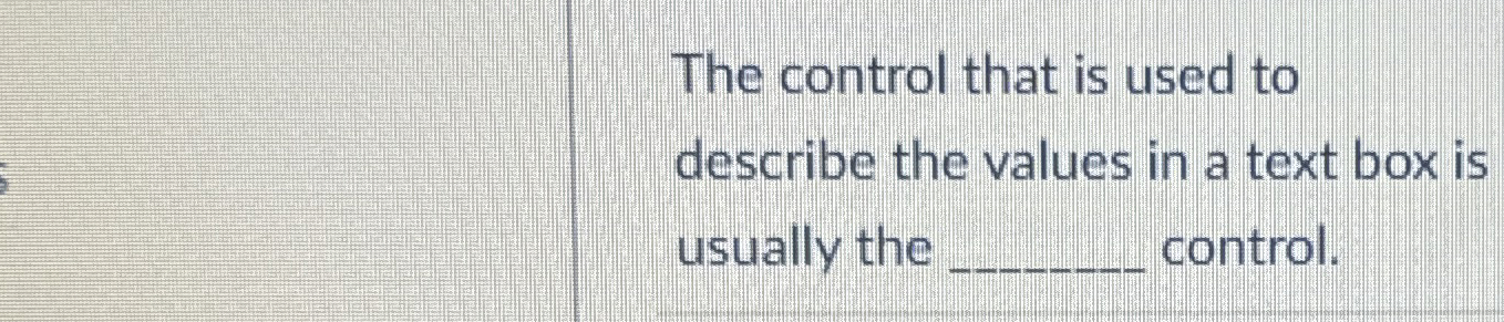 The control that is used to describe the values