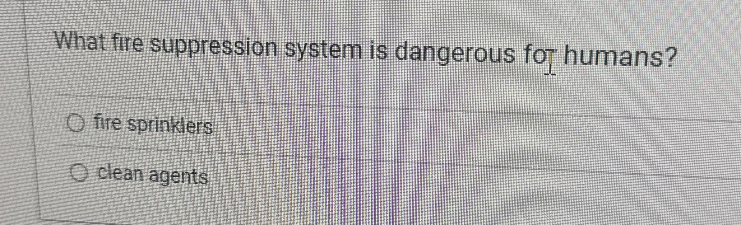 What fire suppression system is dangerous for