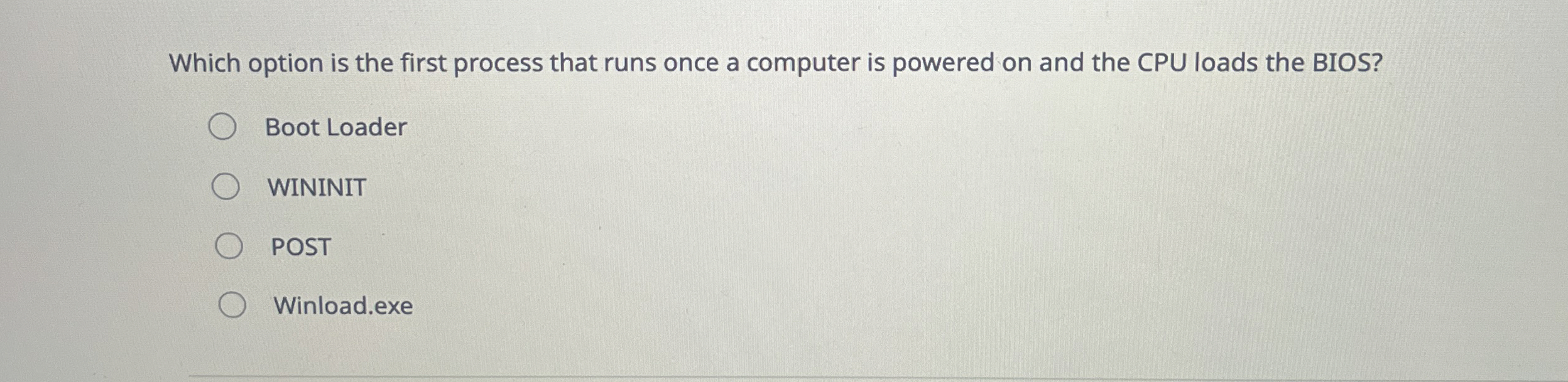 Which option is the first process that runs once
