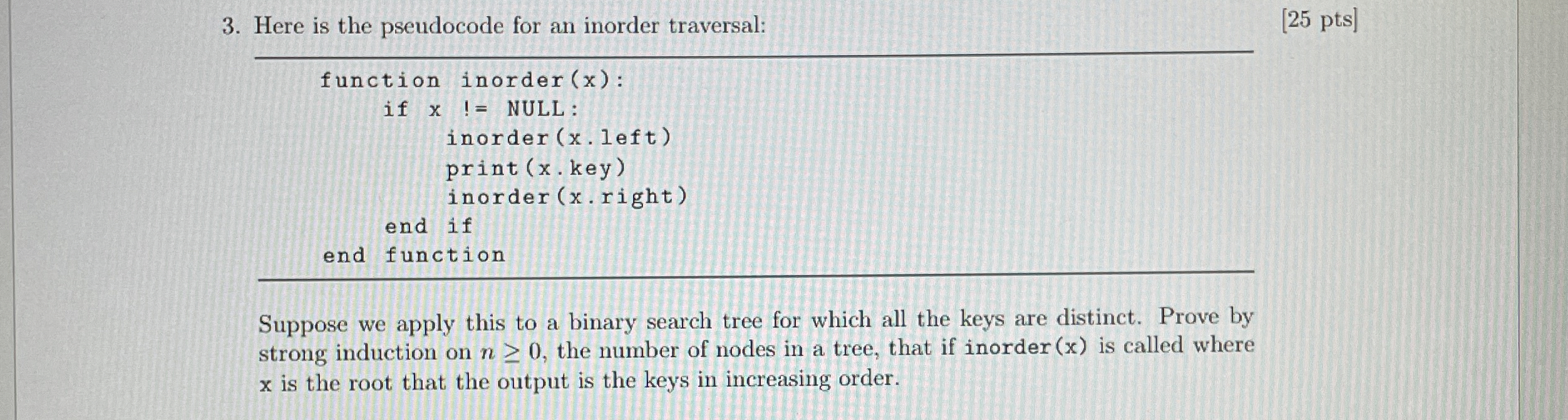 Here is the pseudocode for an inorder traversal: