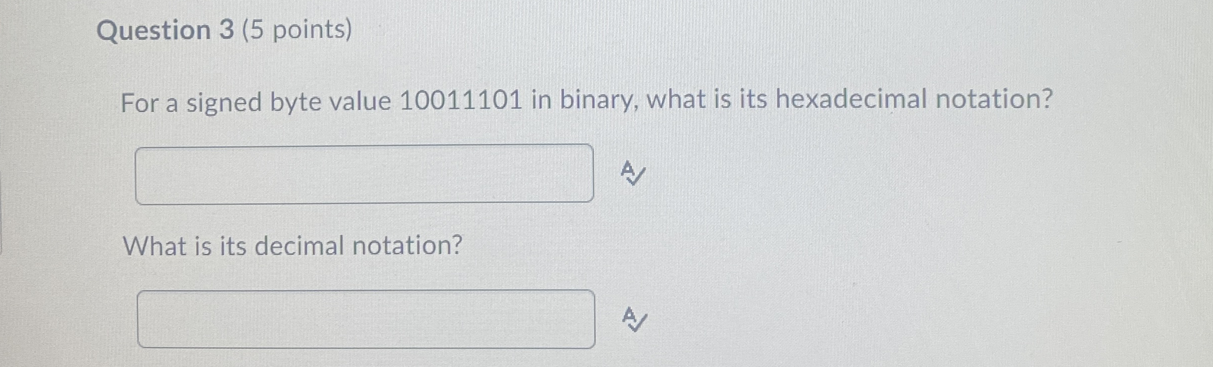 Question 3 ( 5 points ) For a signed byte value 1