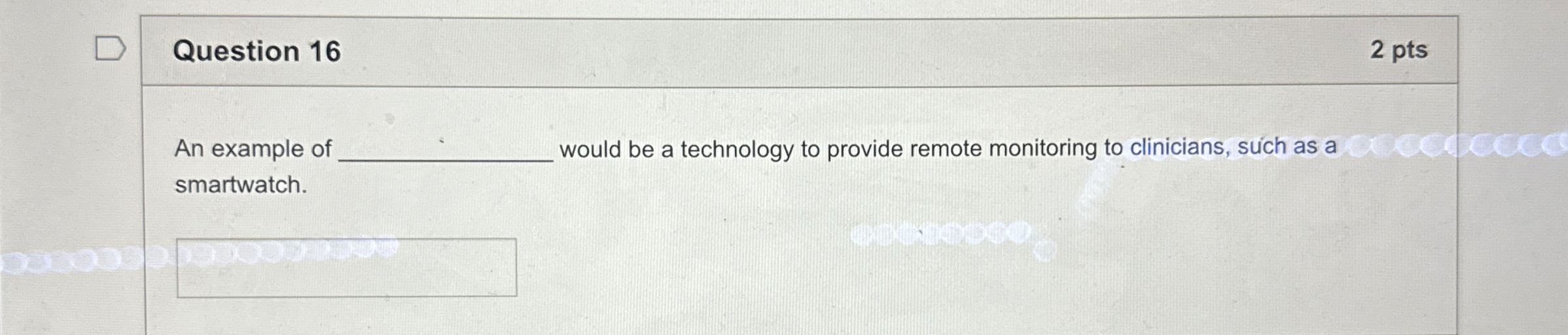Question 1 6 2 pts An example of q , would be a
