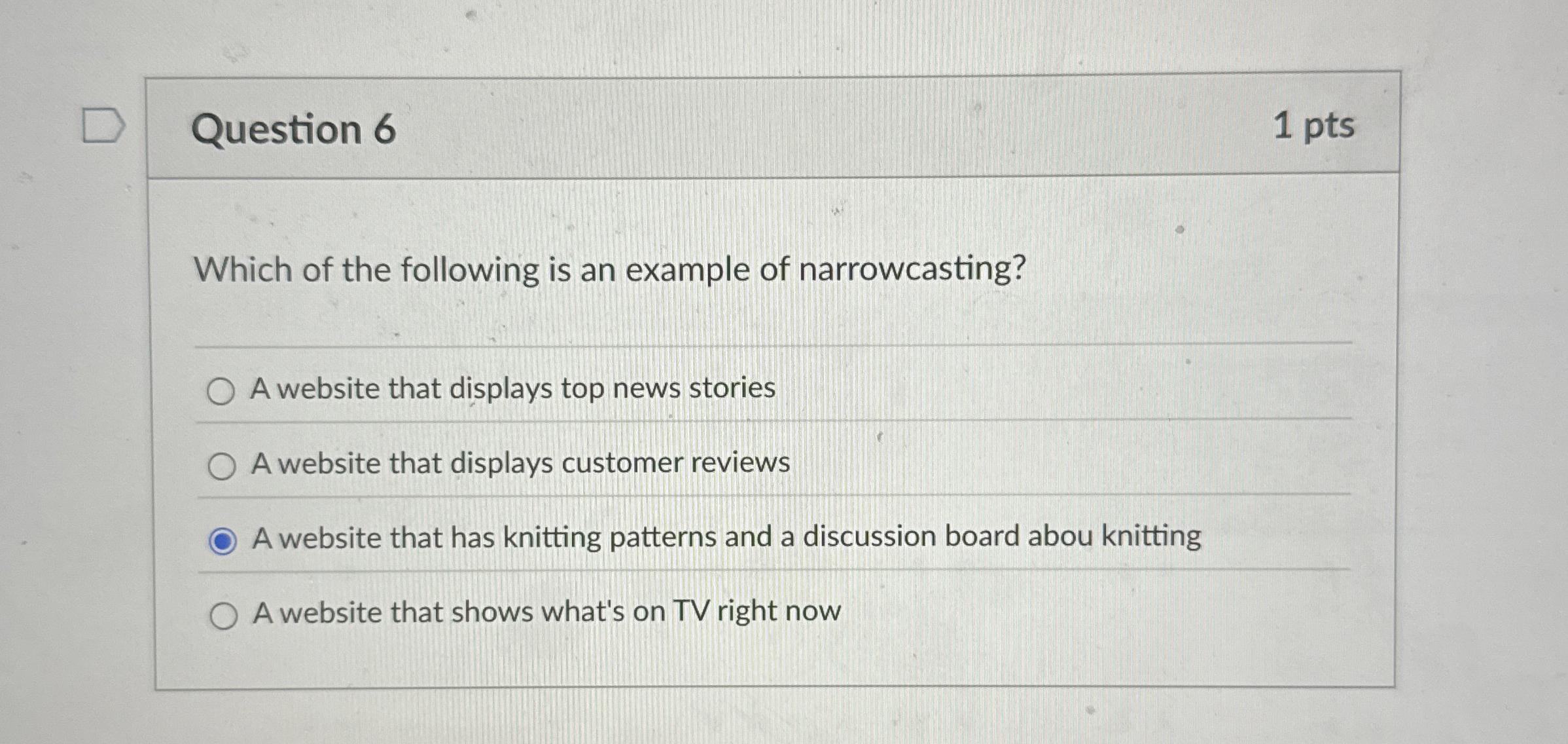 Question 6 1 pts Which of the following is an