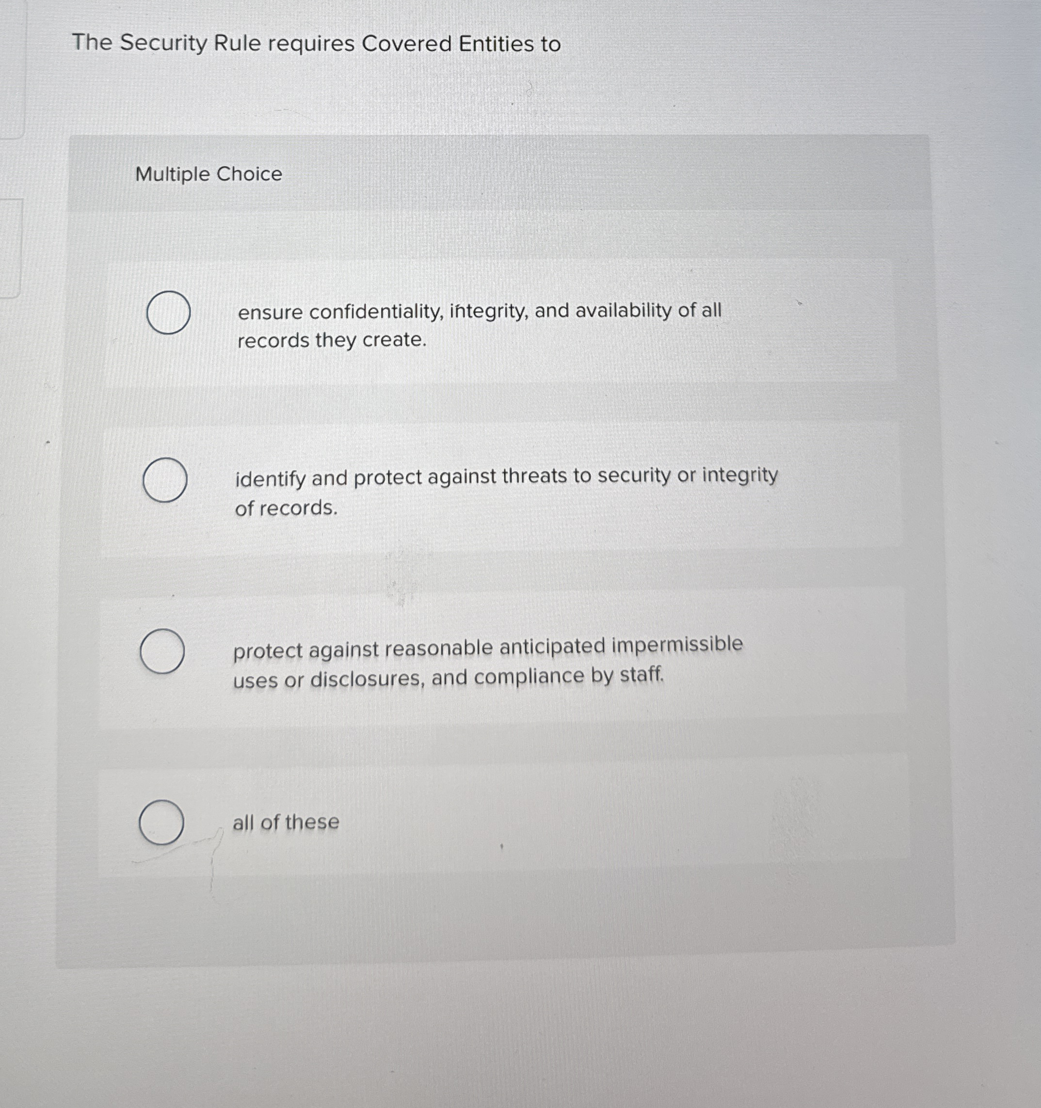 The Security Rule requires Covered Entities to