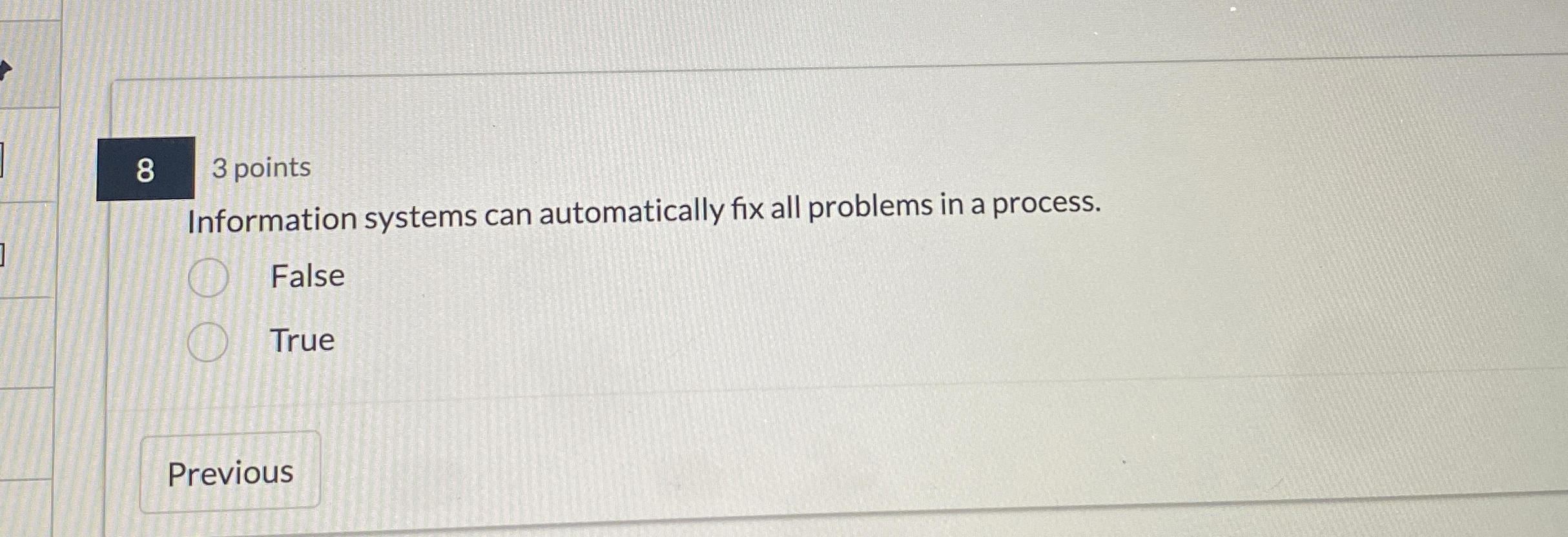 8 3 points Information systems can automatically