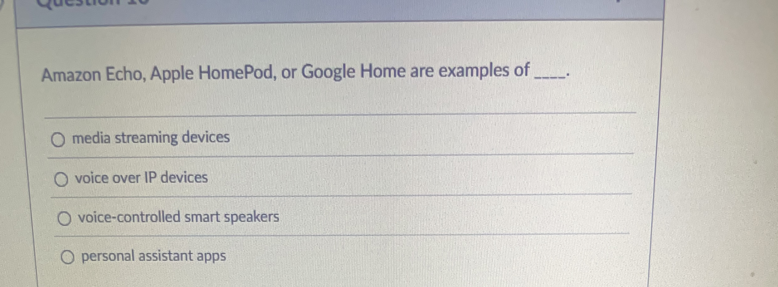 Amazon Echo, Apple HomePod, or Google Home are