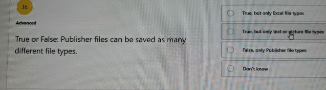 3 6 Advanced True or False: Publisher files can