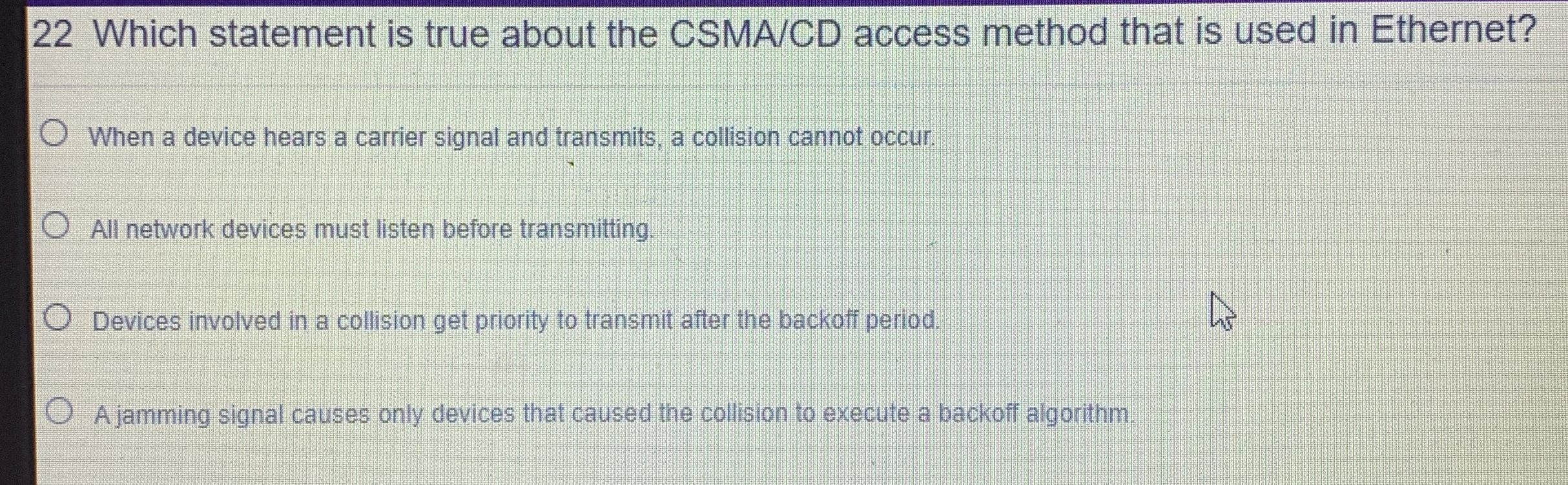 2 2 Which statement is true about the CSMA / CD