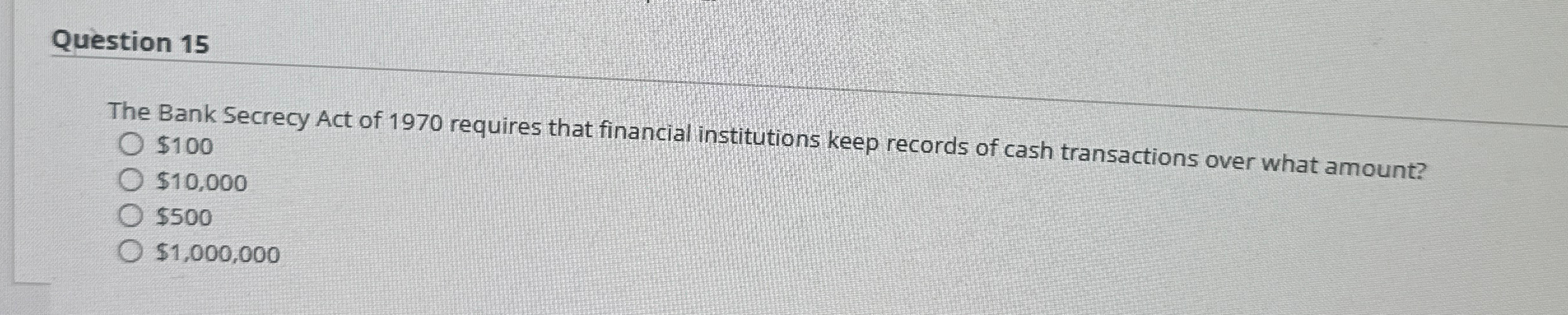 Question 1 5 The Bank Secrecy Act of 1 9 7 0