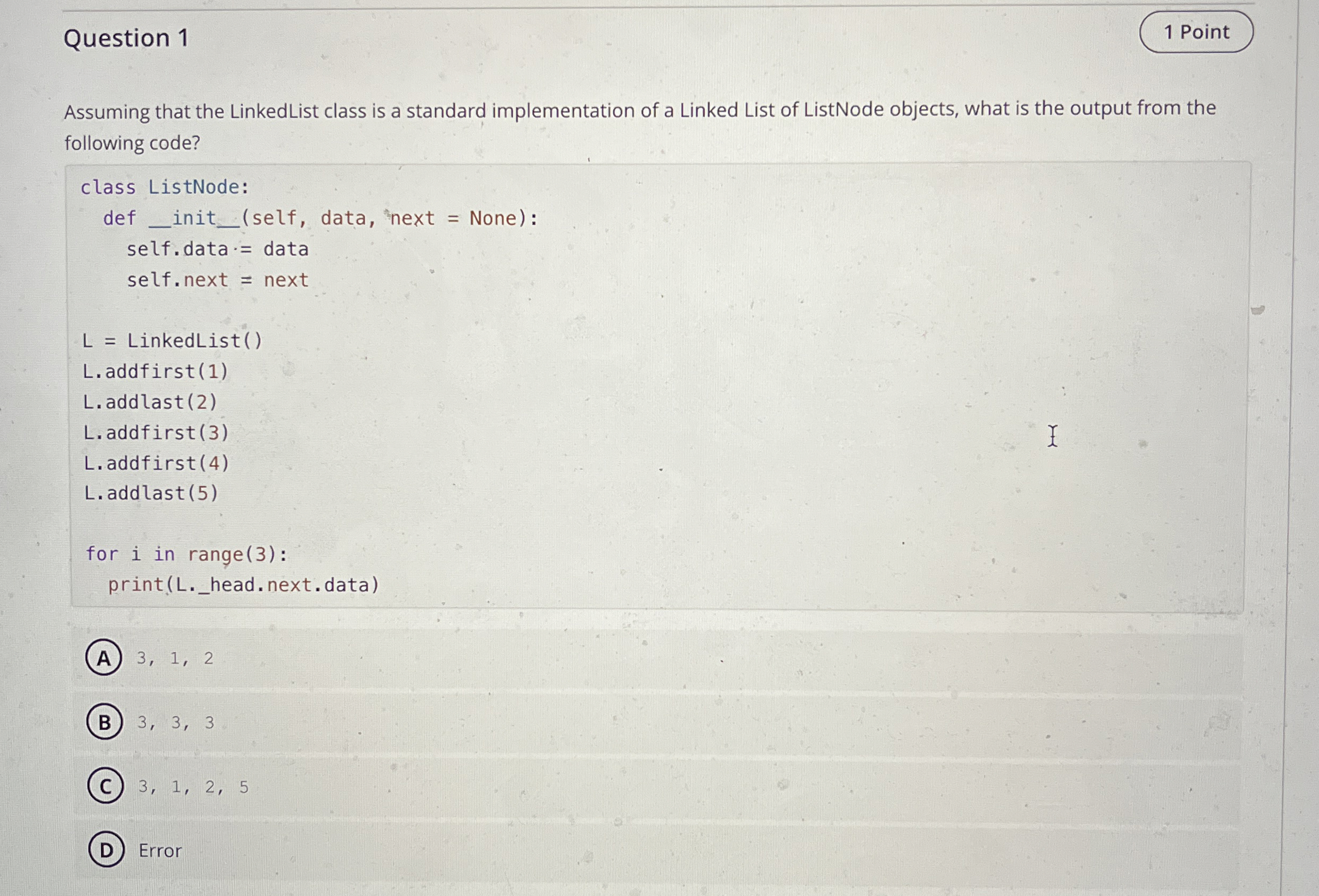 Question 1 Assuming that the LinkedList class is