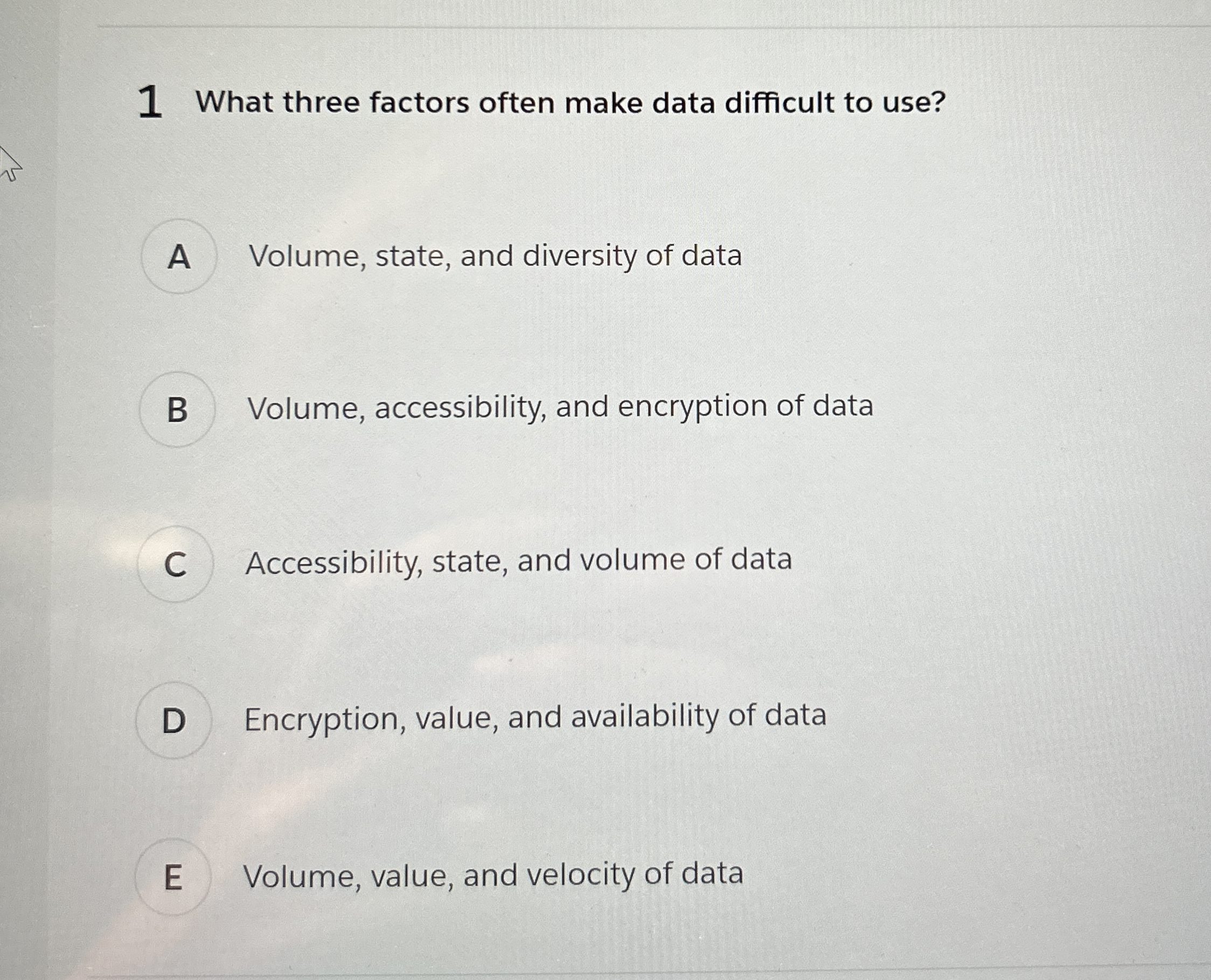 1 What three factors often make data difficult to
