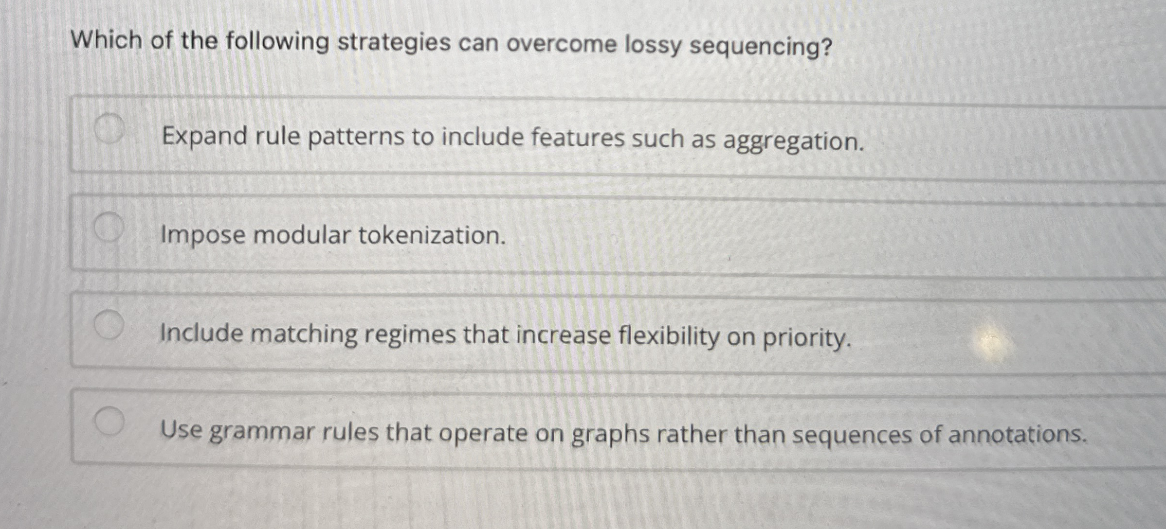 Which of the following strategies can overcome