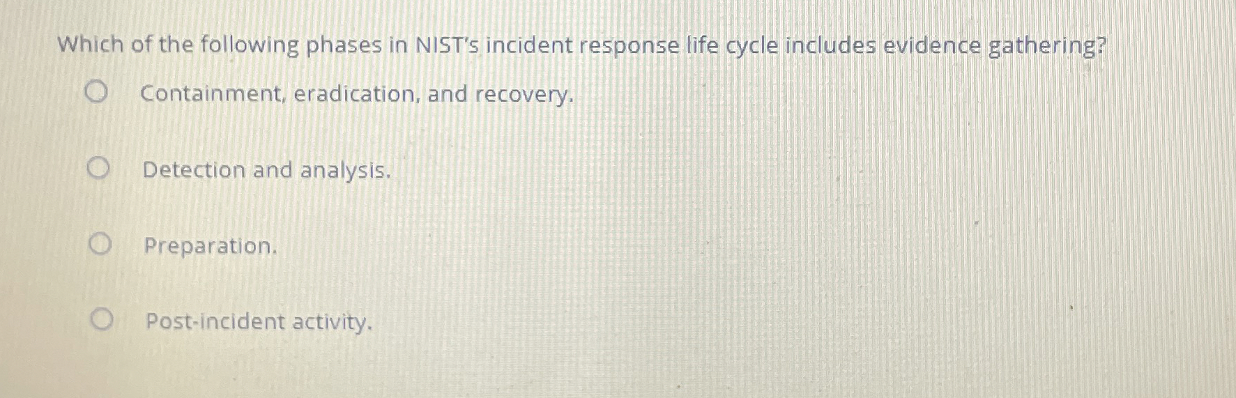 Which of the following phases in NIST's incident