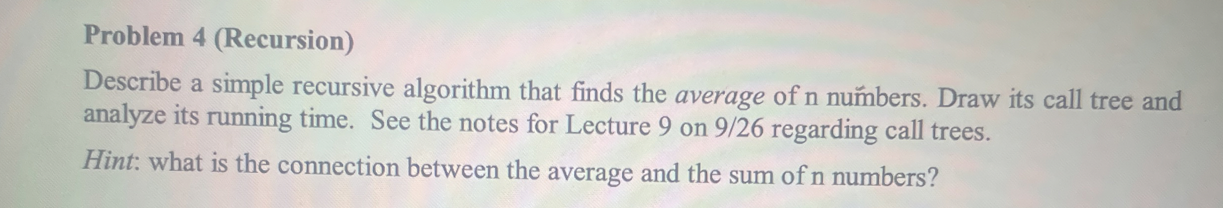 Problem 4 ( Recursion ) Describe a simple