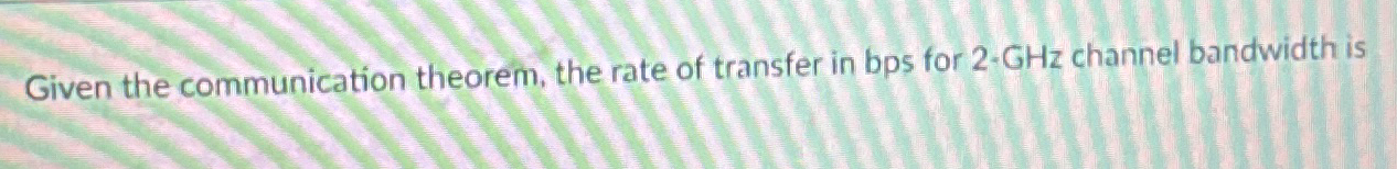 Given the communication theorem, the rate of