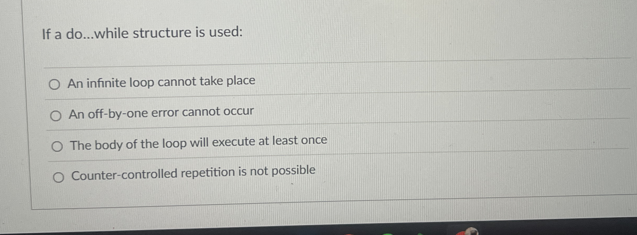 If a do . . . while structure is used: An