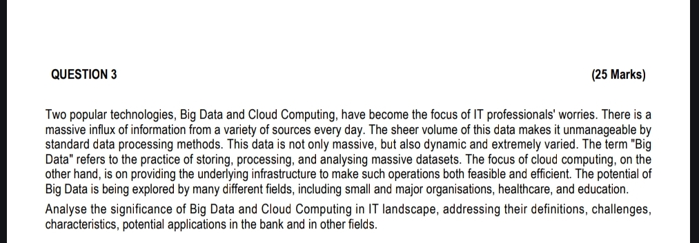 QUESTION 3 Two popular technologies, Big Data and