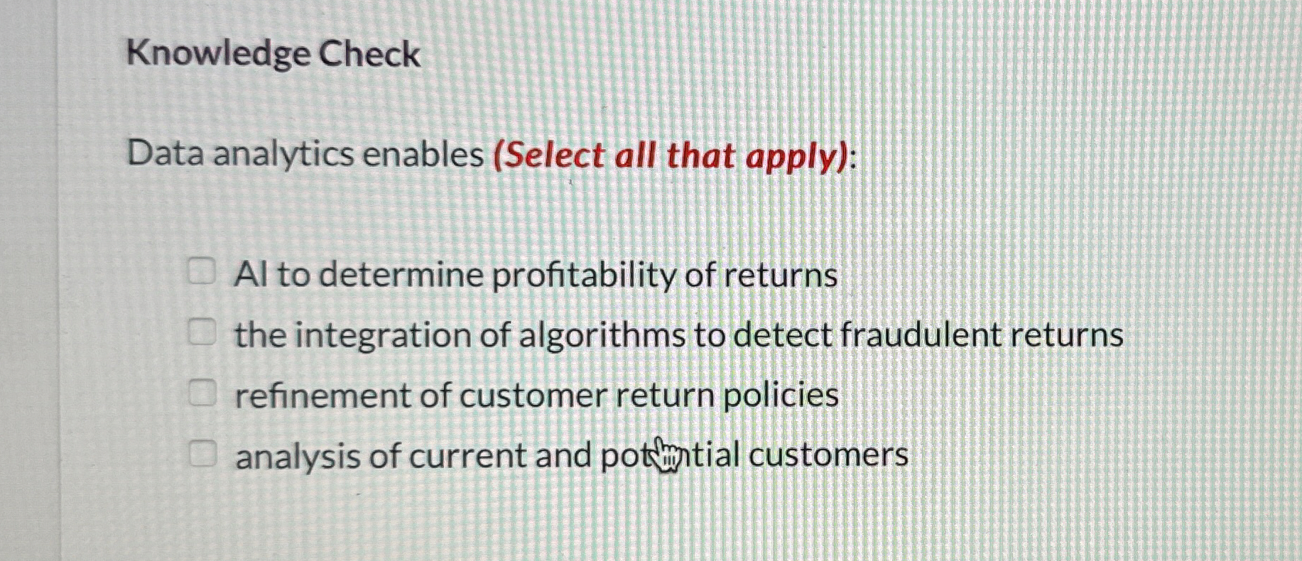 Knowledge Check Data analytics enables ( Select