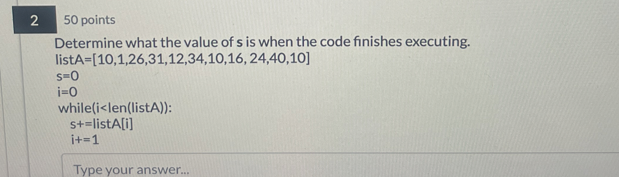 2 5 0 points Determine what the value of s is