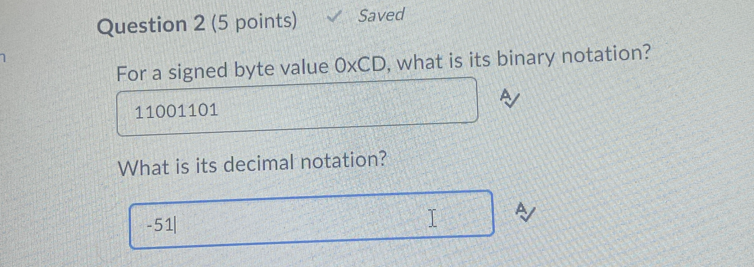 Question 2 ( 5 points ) For a signed byte value
